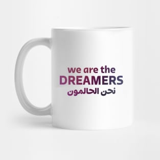 We Are The Dreamers Mug